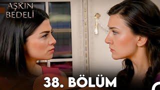 Aşkın Bedeli | 38. Bölüm Full İzle