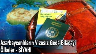 Azerbaycanlilarin vizasiz gede bileceyi Olkeler - 2018 SİYAHI  prt_1