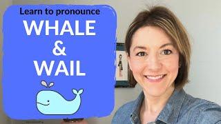 How to Pronounce WHALE  & WAIL  - American English Homophone Pronunciation Lesson #learnenglish