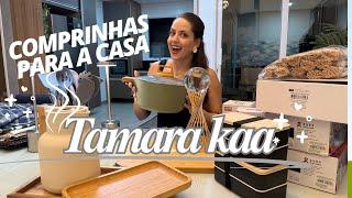 Comprinhas para casa da Tamara Kaa