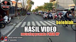 Hasil video tanpa editing Motovlog pemula pakai HP