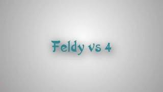 Feldy vs 4