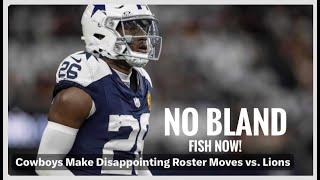 #Cowboys Make Disappointing Roster Moves vs. #Lions | FISH NOW!