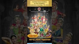 Sai Nritya Dance Academy - 30 Year Completion Celebration Event - May 17th, 2025