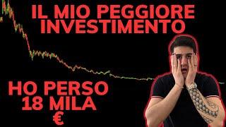 Come ho perso 18 mila €