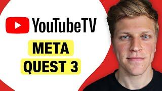 Can You Watch YouTube TV on Meta Quest 3