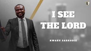 I see the Lord | Kwaku Sarkodie