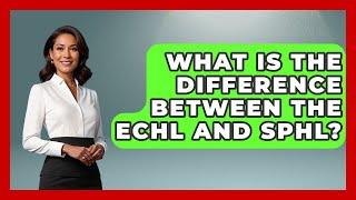 What Is The Difference Between The ECHL And SPHL? - Hockey Fan Network