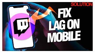How to Fix Lag on Twitch Mobile - Quick Solutions
