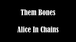 Alice In Chains - Them Bones (Lyrics)