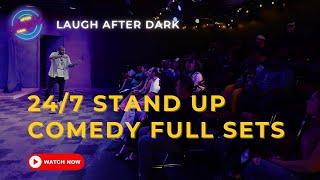   24/7 Full Stand Up Comedy Sets - Non Stop Laugh After Dark Comedy