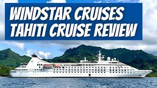 WINDSTAR CRUISES TAHITI CRUISE REVIEW