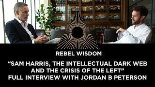 Full Jordan Peterson Interview: "Sam Harris, the Intellectual Dark Web & the crisis of the left"