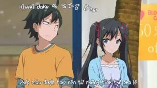 (Vietsub+kara) Yukitoki ( Yahari Ore no Seishun Love Comedy wa Machigatteiru.) Opening.