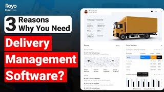 3 Reasons Why You Need a Delivery Management System | Royo Dispatcher