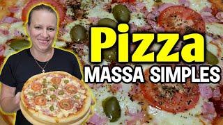 COMO FAZER MASSA DE PIZZA CASEIRA RECEITA SIMPLES E FÁCIL | ESSA MASSA É INCRIVEL