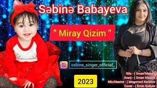 Sebine Babayeva - Miray Qizim  2023  (Yeni)