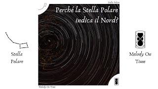 Perché la Stella Polare indica il Nord?