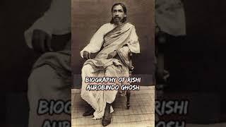 Biography of Rishi Aurobindo Ghosh