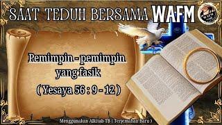 Saat Teduh Bersama WAFM Kitab Yesaya 56 : 9 - 12