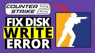 How To Fix CS2 Disk Write Error On Steam | Counter Strike 2