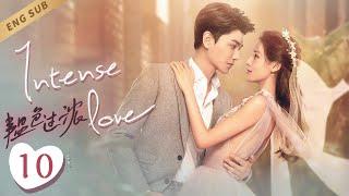 Intense Love ▶EP 10 When Princess Met Her Gentle Doctor ‍️｜Love My Sweetie You Can Only Be Mine