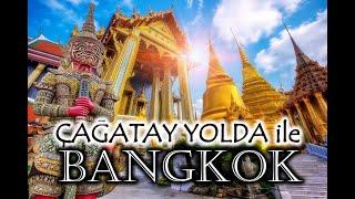 TAYLAND'ın BAŞKENTİ BANGKOK Çağatay Yolda ile