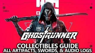 Ghostrunner - All Collectibles Locations Guide - Artifacts, Swords, and Audio Logs