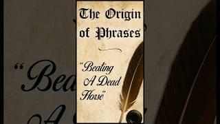 The Origin of Phrases: "Beating A Dead Horse" #facts #history #learning