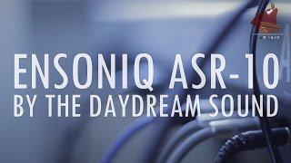 Ensoniq ASR-10 A Historical Hip-Hop Sampler by The Daydream Sound