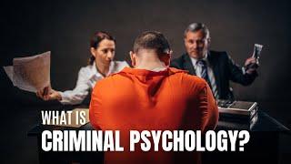 Understanding Criminal Psychology l Criminal Psychology and Intelligence Course