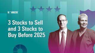 3 Stocks to Sell and 3 Stocks to Buy Before 2025 I December 9, 2024