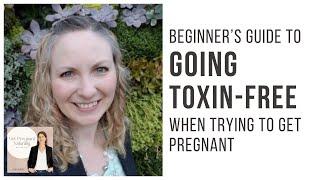 Beginner’s Guide to Going Toxin-Free When TTC with Anna Rapp | Get Pregnant Naturally Podcast