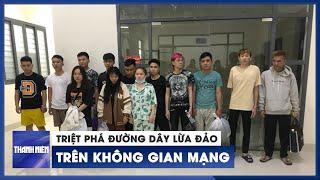 Bộ Công an triệt phá đường dây lừa đảo chiếm đoạt tài sản trên không gian mạng