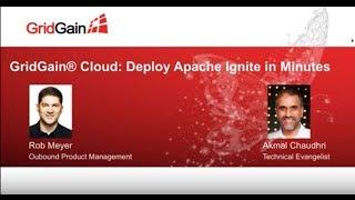 GridGain Cloud:  Deploy Apache Ignite in Minutes