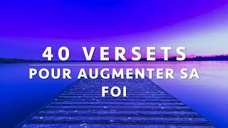 40 VERSETS POUR AUGMENTER SA FOI — CROIS SEULEMENT | Canal d'Encouragement by Prisca