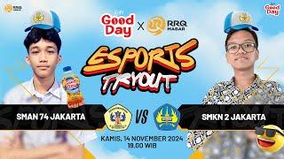 SMAN 74 JAKARTA VS SMKN 2 JAKARTA [KOPI GOOD DAY X RRQ MABAR ESPORTS TRY OUT]