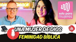 Feminidad BÍBLICA  Una mujer de Dios - Invitada especial Michelle Molero (Justos y pecadores)