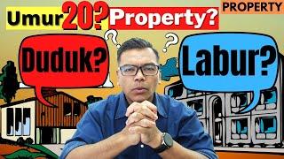 Umur 20 tahun? Nak beli rumah? [Property] Duduk atau investment?