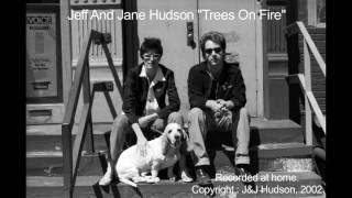 Jeff And Jane Hudson - Trees On Fire