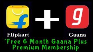 Gaana Plus  Free Membership [6 Month] ft. Flipkart Plus | Free Prime Membership | TwD