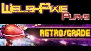 WelshPixie Plays Retro/Grade