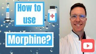 How and When to use Morphine? (Maracex, Oramorph, Sendolor) - For Patients -