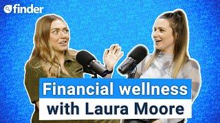 What is financial wellness with Laura Moore | Money and mindset coach