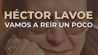 Héctor Lavoe - Vamos a Reír un Poco (Audio Oficial)