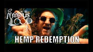 Mobius Loop - Hemp Redemption (Official Music Video)