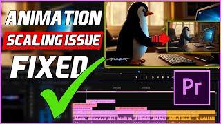 Premiere Pro Animation Scaling Glitch: FIXED