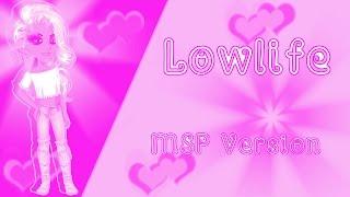 Lowlife || MSP Music Video