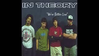 In Theory - We're Better Live (2004) (Full Album)