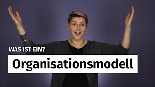 Was ist ein Organisationsmodell?